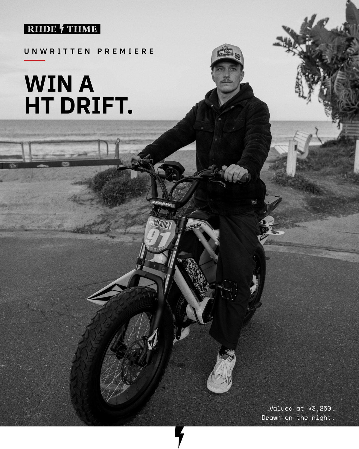 Unwritten premiere. Win a HT Drift. Valued at $3,250, drawn on the night.